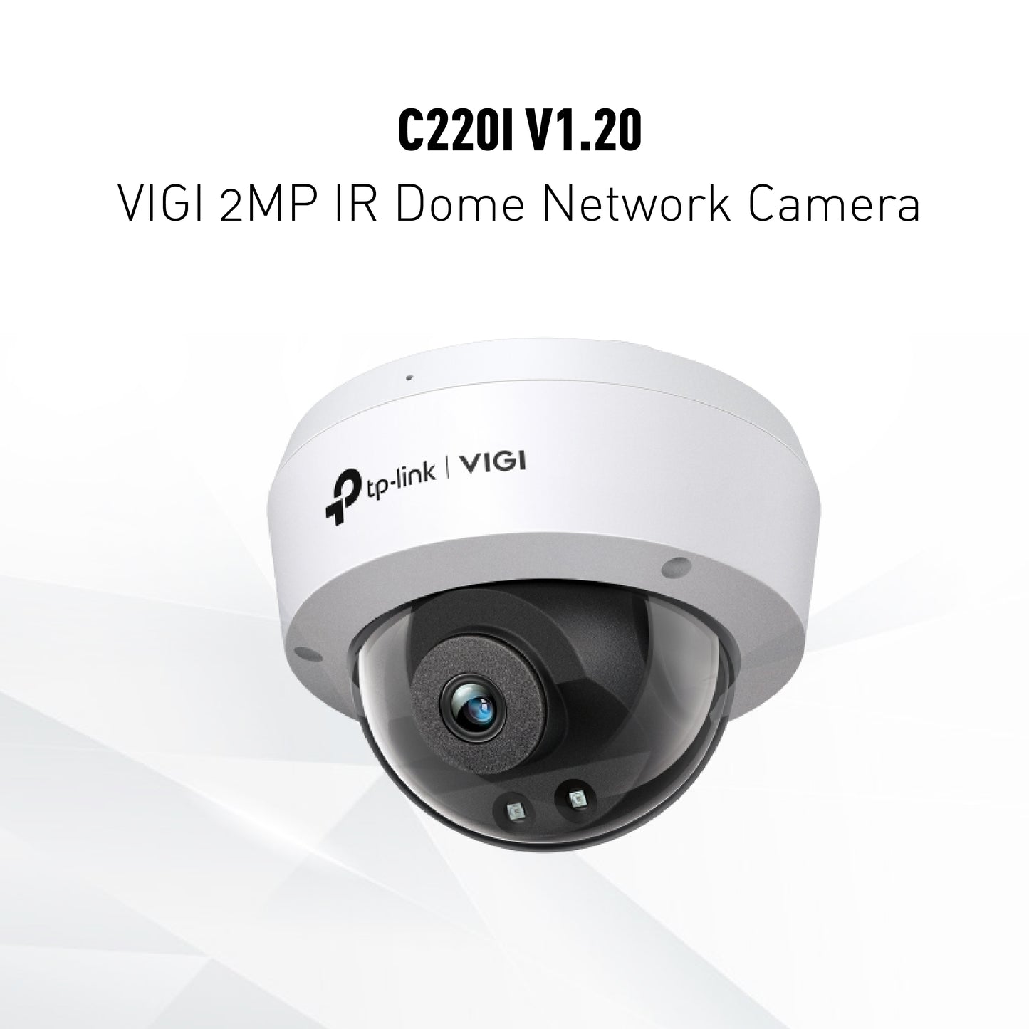 VIGI C220I V1.2 | VIGI 2MP IR Dome Network Camera